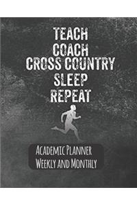 Teach Coach Cross Country Sleep Repeat Academic Planner Weekly And Monthly