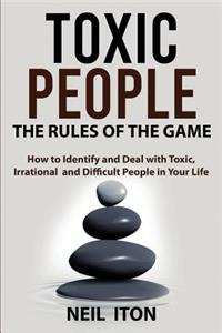 Toxic People.The Rules of the Game