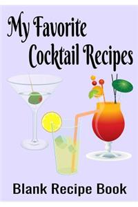 My Favorite Cocktail Recipes - Blank Recipe Book