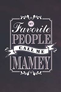 My Favorite People Call Me Mamey