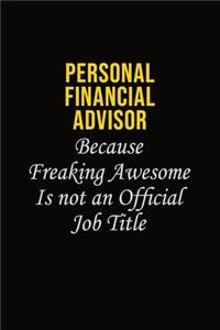 Personal financial advisor Because Freaking Awesome Is Not An Official Job Title