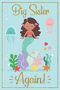 Big Sister Journal - Big Sister Notebook: with cover MERMAID ON EACH PG and positive sayings for girls draw and write journal, new big sister journal, I'm big sister book, Im the big sister,