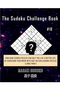 The Sudoku Challenge Book #18