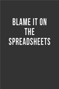 Blame It On The Spreadsheets