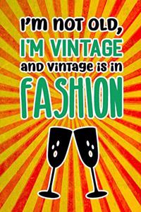 I'm Not Old I'm Vintage and Vintage Is in Fashion