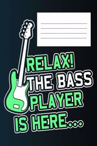 Relax! the Bass Player Is Here