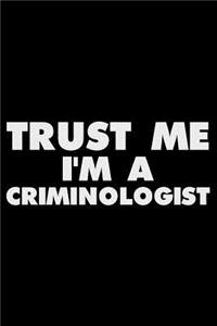 Trust Me I'm a Criminologist