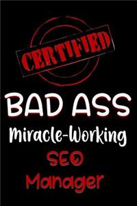 Certified Bad Ass Miracle-Working Seo Manager