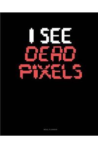 I See Dead Pixels