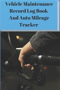 Vehicle Maintenance Record Log Book and Auto Mileage Tracker