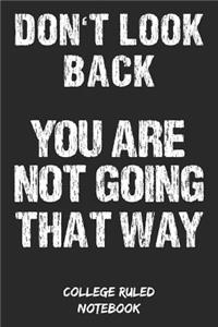 Don't Look Back - You Are Not Going That Way