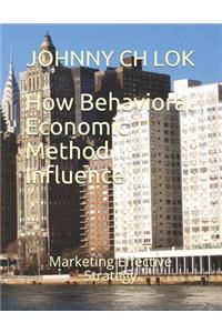 How Behavioral Economic Method Influence