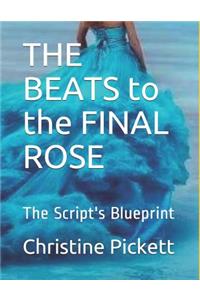 BEATS to the FINAL ROSE: The Script's Blueprint