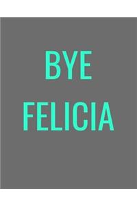 Bye Felicia