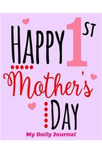 Happy 1st Mother's Day My Daily Journal
