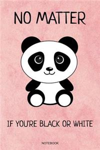 No Matter If You're Black Or White