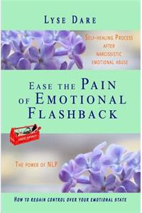 Ease the Pain of Emotional Flashback Self-healing Process after Narcissistic Emotional Abuse