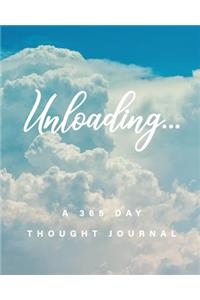 Unloading... A 365 Day Thought Journal