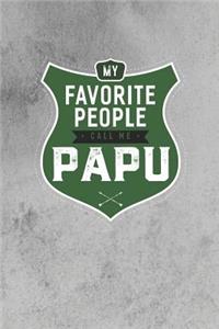 My Favorite People Call Me Papu