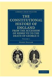 The Constitutional History of England from the Accession of Henry VII to the Death of George II