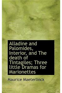 Alladine and Palomides, Interior, and the Death of Tintagiles; Three Little Dramas for Marionettes