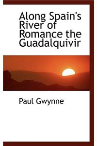 Along Spain's River of Romance the Guadalquivir