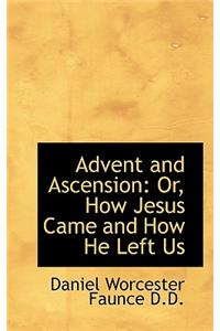 Advent and Ascension