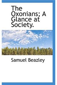 The Oxonians; A Glance at Society.