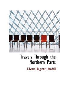 Travels Through the Northern Parts