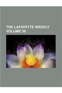 The Lafayette Weekly Volume 30