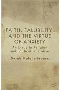 Faith, Fallibility, and the Virtue of Anxiety