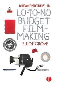 Raindance Producers' Lab Lo-To-No Budget Filmmaking