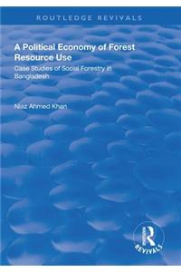 A Political Economy of Forest Resource Use