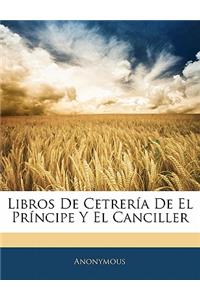 Libros de Cetreria de El Principe y El Canciller