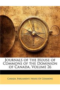 Journals of the House of Commons of the Dominion of Canada, Volume 26