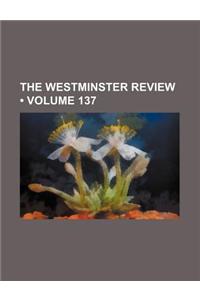 The Westminster Review (Volume 137)