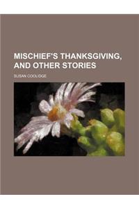 Mischief's Thanksgiving, and Other Stories