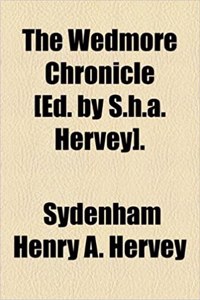 The Wedmore Chronicle [Ed. by S.H.A. Hervey].