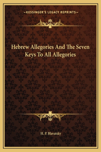 Hebrew Allegories and the Seven Keys to All Allegories