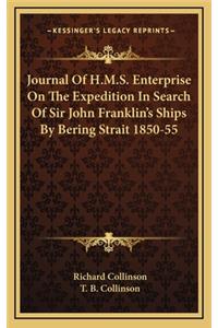 Journal Of H.M.S. Enterprise On The Expedition In Search Of Sir John Franklin's Ships By Bering Strait 1850-55