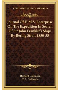 Journal Of H.M.S. Enterprise On The Expedition In Search Of Sir John Franklin's Ships By Bering Strait 1850-55