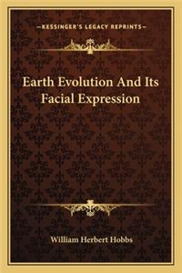 Earth Evolution And Its Facial Expression