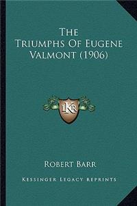 The Triumphs of Eugene Valmont (1906) the Triumphs of Eugene Valmont (1906)