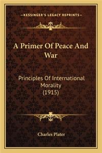 A Primer Of Peace And War