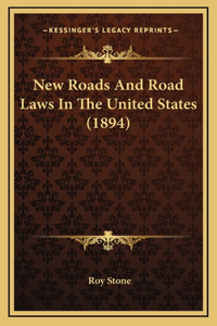 New Roads and Road Laws in the United States (1894)