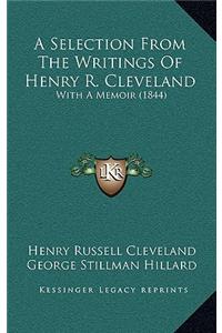 A Selection from the Writings of Henry R. Cleveland