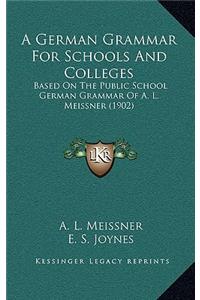 A German Grammar for Schools and Colleges
