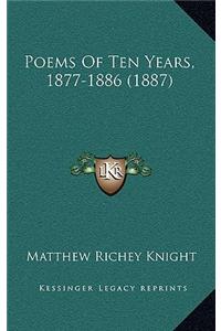 Poems Of Ten Years, 1877-1886 (1887)