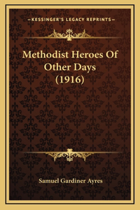 Methodist Heroes of Other Days (1916)