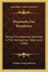 Waymarks For Wanderers